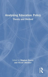 Title: Analysing Education Policy: Theory and Method, Author: Meghan Stacey