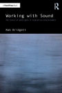 Working with Sound: The Future of Audio Work in Interactive Entertainment