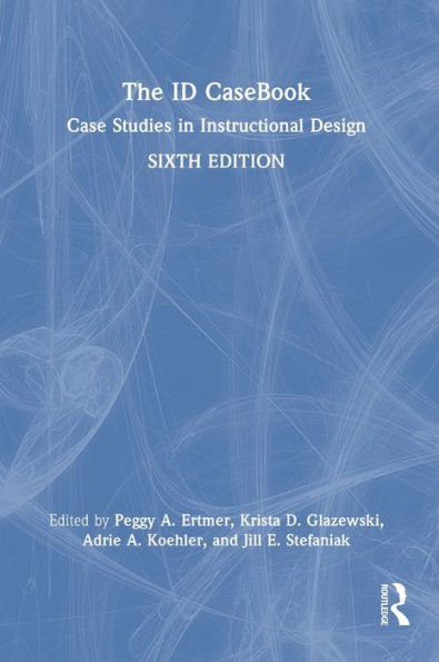 The ID CaseBook: Case Studies in Instructional Design