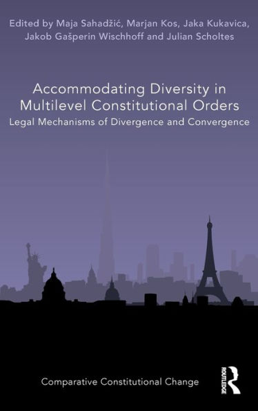 Accommodating Diversity in Multilevel Constitutional Orders: Legal Mechanisms of Divergence and Convergence