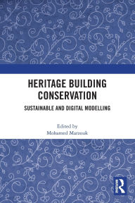Title: Heritage Building Conservation: Sustainable and Digital Modelling, Author: Mohamed Marzouk