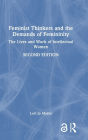 Feminist Thinkers and the Demands of Femininity: The Lives and Work of Intellectual Women