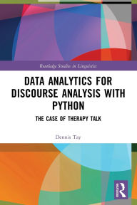 Title: Data Analytics for Discourse Analysis with Python: The Case of Therapy Talk, Author: Dennis Tay