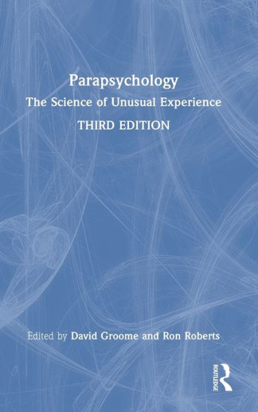 Parapsychology: The Science of Unusual Experience