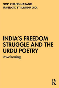 Title: India's Freedom Struggle and the Urdu Poetry: Awakening, Author: Gopi Chand Narang