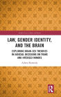 Law, Gender Identity, and the Brain: Exploring Brain-Sex Theories in Judicial Decisions on Trans and Intersex Minors