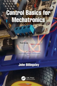 Title: Control Basics for Mechatronics, Author: John Billingsley