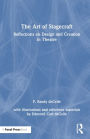 The Art of Stagecraft: Reflections on Design and Creation in Theatre