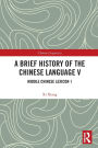 A Brief History of the Chinese Language V: Middle Chinese Lexicon 1