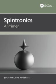 Title: Spintronics: A Primer, Author: Jean-Philippe Ansermet