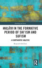 Walaya in the Formative Period of Shi'ism and Sufism: A Comparative Analysis