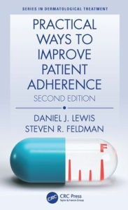 Title: Practical Ways to Improve Patient Adherence, Author: Daniel J Lewis