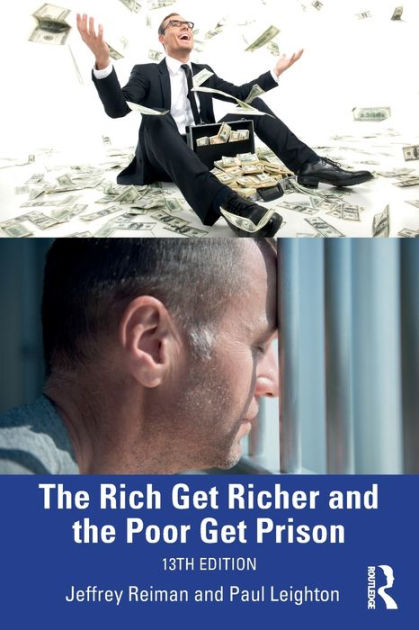 The Rich Get Richer And The Poor Get Prison By Jeffrey Reiman, Paul ...