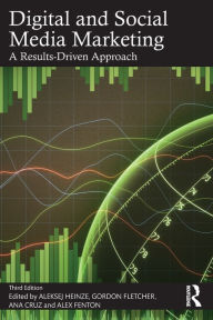 Title: Digital and Social Media Marketing: A Results-Driven Approach, Author: Aleksej Heinze