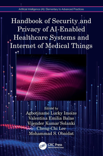 Handbook of Security and Privacy of AI-Enabled Healthcare Systems and Internet of Medical Things