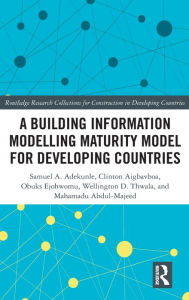 Title: A Building Information Modelling Maturity Model for Developing Countries, Author: Samuel Adekunle