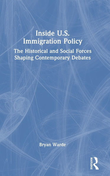 Inside U.S. Immigration Policy: The Historical and Social Forces Shaping Contemporary Debates