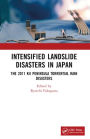Intensified Sediment Disasters in Japan: The 2011 Kii Peninsula Torrential Rain Disasters