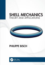 Title: Shell Mechanics: Theory and Applications, Author: Philippe Bisch