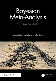 Title: Bayesian Meta-Analysis: A Practical Introduction, Author: Robert Grant
