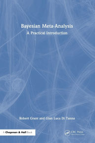 Title: Bayesian Meta-Analysis: A Practical Introduction, Author: Robert Grant