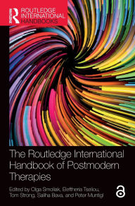 Title: The Routledge International Handbook of Postmodern Therapies, Author: Olga Smoliak
