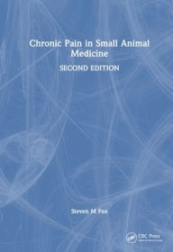 Title: Chronic Pain in Small Animal Medicine, Author: Steven M. Fox