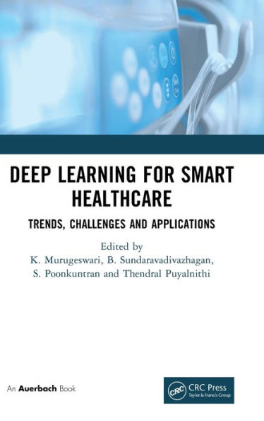 Deep Learning for Smart Healthcare: Trends, Challenges and Applications