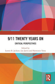 Title: 9/11 Twenty Years On: Critical Perspectives, Author: Leonie B. Jackson
