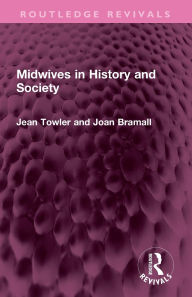 Title: Midwives in History and Society, Author: Jean Towler