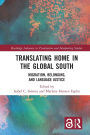 Translating Home in the Global South: Migration, Belonging, and Language Justice