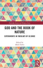 God and the Book of Nature: Experiments in Theology of Science