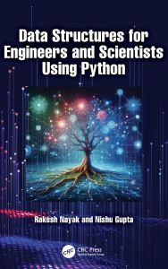 Title: Data Structures for Engineers and Scientists Using Python, Author: Rakesh Nayak