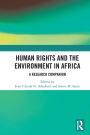 Human Rights and the Environment in Africa: A Research Companion