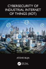 Title: Cybersecurity of Industrial Internet of Things (IIoT), Author: Atdhe Buja