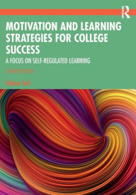 Title: Motivation and Learning Strategies for College Success: A Focus on Self-Regulated Learning, Author: Helena Seli