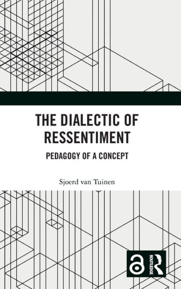 The Dialectic of Ressentiment: Pedagogy of a Concept
