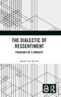 The Dialectic of Ressentiment: Pedagogy of a Concept