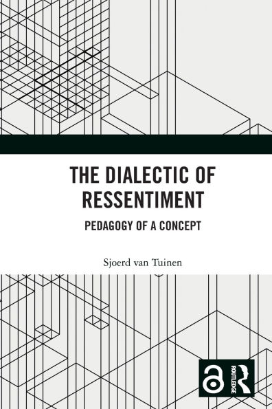 The Dialectic of Ressentiment: Pedagogy of a Concept