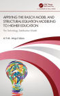 Applying the Rasch Model and Structural Equation Modeling to Higher Education: The Technology Satisfaction Model