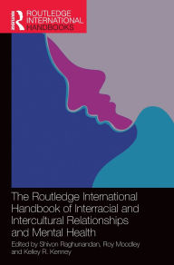 Title: The Routledge International Handbook of Interracial and Intercultural Relationships and Mental Health, Author: Shivon Raghunandan
