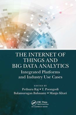 The Internet of Things and Big Data Analytics: Integrated Platforms and Industry Use Cases