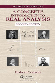 Title: A Concrete Introduction to Real Analysis, Author: Robert Carlson