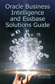 Title: Oracle Business Intelligence and Essbase Solutions Guide, Author: Rosendo Abellera