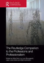 The Routledge Companion to the Professions and Professionalism