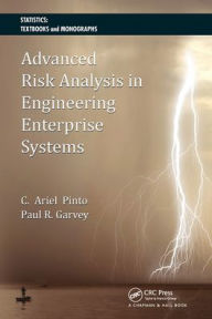 Title: Advanced Risk Analysis in Engineering Enterprise Systems, Author: Cesar Ariel Pinto