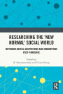 Researching the 'New Normal' Social World: Methodological Adaptations and Innovations Post-Pandemic