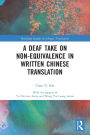 A Deaf Take on Non-Equivalence in Written Chinese Translation