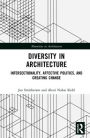 Diversity in Architecture: Intersectionality, Affective Politics, and Creating Change