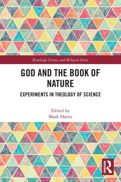 God and the Book of Nature: Experiments in Theology of Science